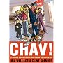 Chav! A User's Guide to Britain's New Ruling Class