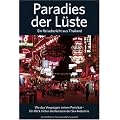Paradies der L�ste - Ein Reisebericht aus Thailand: Wo das Vergn�gen seinen Preis hat - Ein Blick hinter die Kulissen der Sex-Industrie