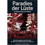 Paradies der L�ste - Ein Reisebericht aus Thailand: Wo das Vergn�gen seinen Preis hat - Ein Blick hinter die Kulissen der Sex-Industrievon "Kit McCann"
