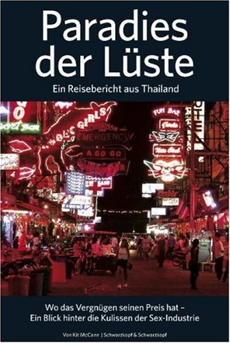 Paradies der Lüste - Ein Reisebericht aus Thailand: Wo das Vergnügen seinen Preis hat - Ein Blick hinter die Kulissen der Sex-Industrie Paradies der Lüste - Ein Reisebericht aus Thailand: Wo das Vergnügen seinen Preis hat - Ein Blick hinter die Kulissen der Sex-Industrie