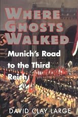 Where Ghosts Walked: Munich's Road to the Third Reich