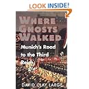 Where Ghosts Walked: Munich's Road to the Third Reich