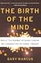 The Birth of the Mind: How a Tiny Number of Genes Creates The Complexities of Human Thought