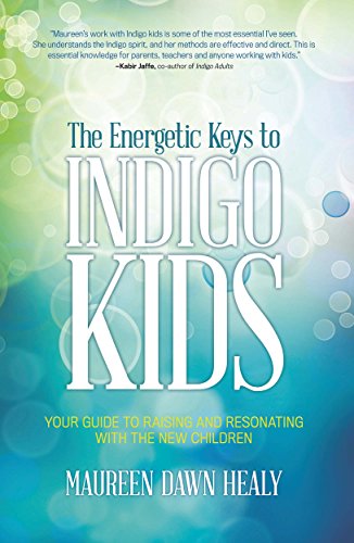 The Energetic Keys to Indigo Kids