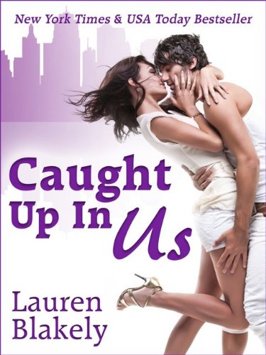 Caught Up In Us by Lauren Blakely