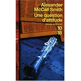 Une question d'attitudepar Alexander McCall Smith