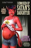 I Knocked Up Satans Daughter: A Demonic Romantic Comedy