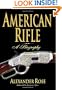 American Rifle: A Biography