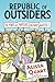 Republic of Outsiders: The Power of Amateurs, Dreamers and Rebels