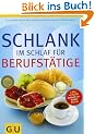 Schlank im Schlaf f�r Berufst�tige (GU Di�t & Gesundheit)