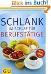 Schlank im Schlaf f�r Berufst�tige (G...