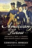 Produkt-Bild: (American Heroes: Profiles of Men and Women Who Shaped Early America) By Morgan, Edmund S. (Author) Paperback on (05 , 2010)