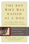 The Boy Who Was Raised as a Dog: And...