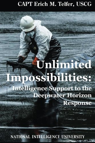 Unlimited Impossibilities: Intelligence Support to the Deepwater Horizon Response