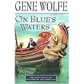 On Blue's Waters (The Book of the Short Sun, Vol 1) (Reprint) (Paperback)