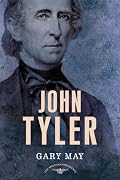John Tyler: The American Presidents Series: The 10th President, 1841-1845 (The American Presidents)