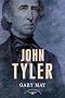 John Tyler: The American Presidents Series: The 10th President, 1841-1845 (The American Presidents) John Tyler: The American Presidents Series: The 10th President, 1841-1845 (The American Presidents)