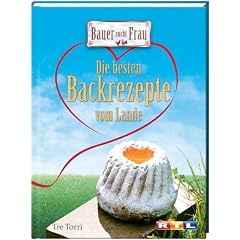 Bauer sucht Frau. Die besten Backrezepte vom Lande, Das Backbuch