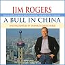 A Bull in China: Investing Profitably in the World's Greatest Market