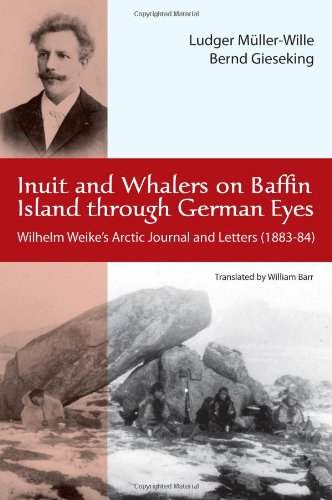 Inuit and Whalers on Baffin Island Through German Eyes: Wilhelm Weike's Arctic Journal and Letters (1883-84) cover