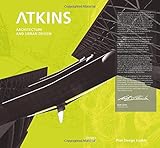 Atkins : architecure and urban design, selected & current works 2011
