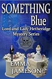 Something Blue (Lord and Lady Hetheridge Series #3)
