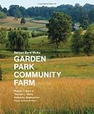 Nelson Byrd Woltz: Garden, Park, Community, Farm