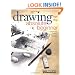 Drawing for the Absolute Beginner: A Clear & Easy Guide to Successful Drawing