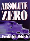 Absolute Zero by Frederick Aldrich