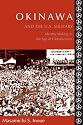Okinawa and the U.S. Military: Identity Making in the Age of Globalization