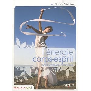 L'�nergie corps-esprit pour vivre en harmonie