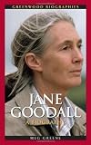 Jane Goodall: A Biography (Greenwood Biographies)
