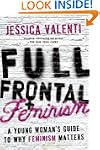 Full Frontal Feminism: A Young Woman'...