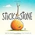 Stick and Stone
