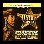 The Justice Riders: Book 1 | [Chuck Norris, Ken Abraham, Aaron Norris, Tim Grayem]