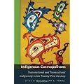 Indigenous Cosmopolitans: Transnational and Transcultural Indigeneity in the Twenty-First Century