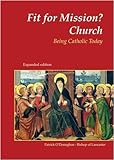 Fit for mission? Church : being Catholic today