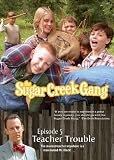 The Sugar Creek Gang: Teacher Trouble