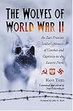 Review McFarland & Co Inc  / The Wolves of World War II: An East Prussian Soldier's Memoir of Combat and Captivity on the Eastern Front