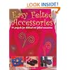 Easy Felted Accessories