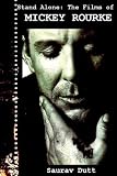 Stand Alone: The Films of Mickey Rourke