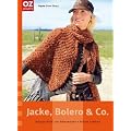 Jacke, Bolero & Co: Designer-Mode zum Selbermachen - Stricken & H�keln