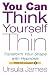 You Can Think Yourself Thin: Transform Your Shape with Hypnosis