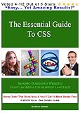 The Essential Guide To CSS  :  Making Gorgeous Websites  Using Modern CSS Markup Language