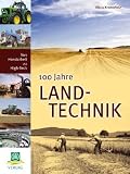 Produkt-Bild: 100 Jahre Landtechnik: von Handarbeit zu Hightech in Deutschland
