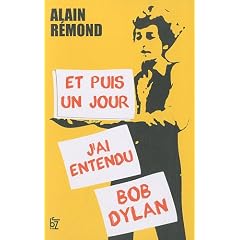 Et puis un jour j'ai entendu Bob Dylan