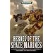 Heroes of the Space Marines (Warhammer 40,000 Novels)