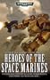 Heroes of the Space Marines (Warhammer 40,000 Novels)