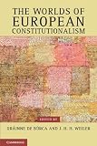 The Worlds of European Constitutionalism (Contemporary European Politics)