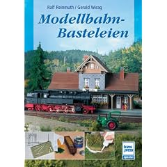 Modellbahn-Basteleien (Die Modellbahn-Werkstatt)